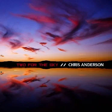 Two For The Sky by Chris Anderson - album cover