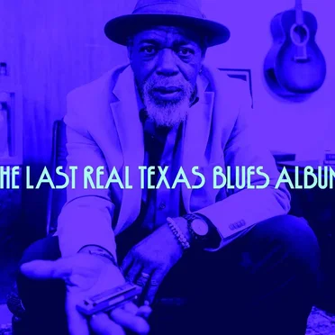 The Last Real Texas Blues Album by Various Artists - album cover