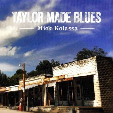 Taylor Made Blues by Mick Kolassa - album cover