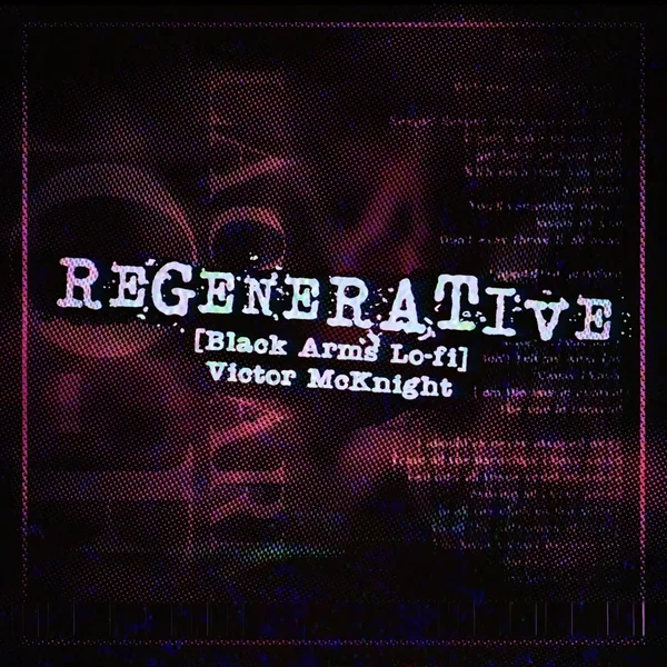 Regenerative [Black Arms Lo-fi]