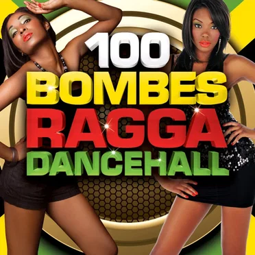 100 Bombes Ragga Dancehall by Various Artists - album cover