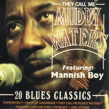 They Call Me Muddy Waters