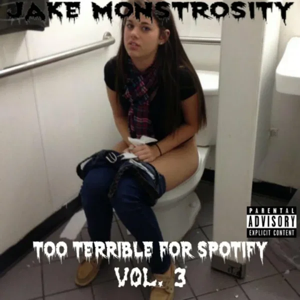 Too Terrible For Spotify, Vol. 3