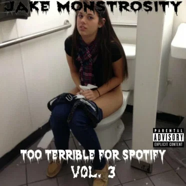 Too Terrible For Spotify, Vol. 3