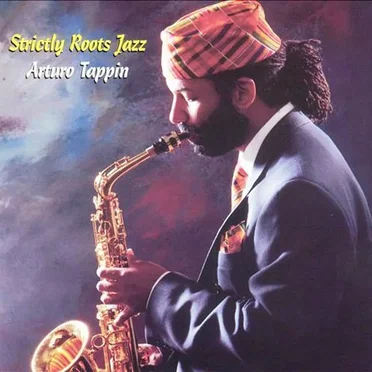 Strictly Roots Jazz by Arturo Tappin - album cover