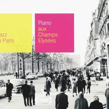 Jazz in Paris: Piano aux Champs-Élysées by Various Artists - album cover