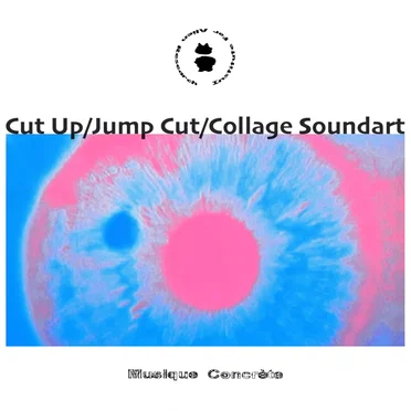 Cut Up/Jump Cut/Collage Soundart by Various Artists - album cover