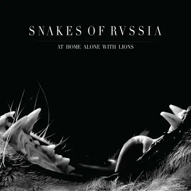 At Home Alone With Lions by Snakes of Russia - album cover