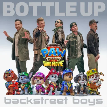 Bottle Up: From the Motion Picture PAW Patrol the Dino Movie by Backstreet Boys - album cover