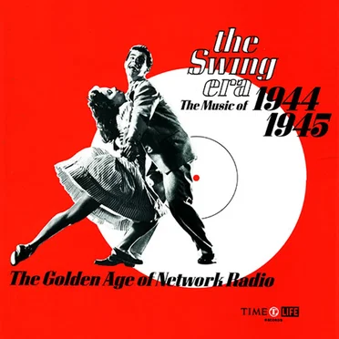 The Swing Era - The Music of 1944-1945 by Various Artists - album cover
