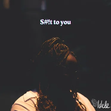 S#!t to You