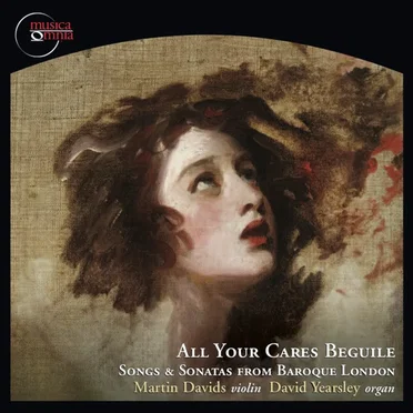 All Your Cares Beguile (Songs & Sonatas from Baroque London)