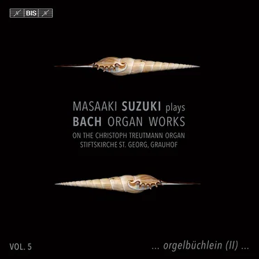 Masaaki Suzuki Plays Bach Organ Works, Vol. 5