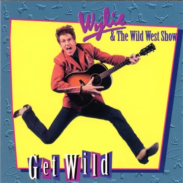 Get Wild by Wylie and the Wild West - album cover