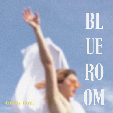 Blue Room by Astoria Three - album cover