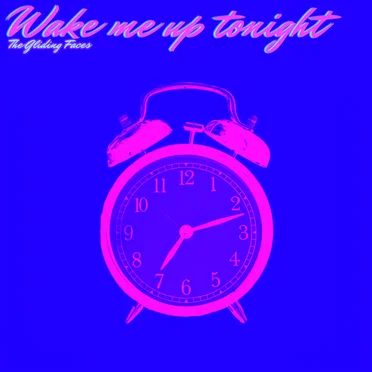 Wake me up tonight by The Gliding Faces - album cover