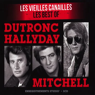 Les Vieilles Canailles : Les Best of