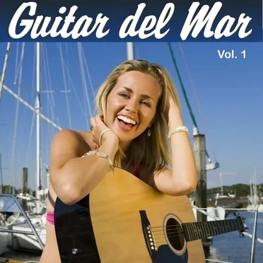 Guitar del Mar, Vol. 1: Beach Café & Chillout Island Lounge by Various Artists - album cover