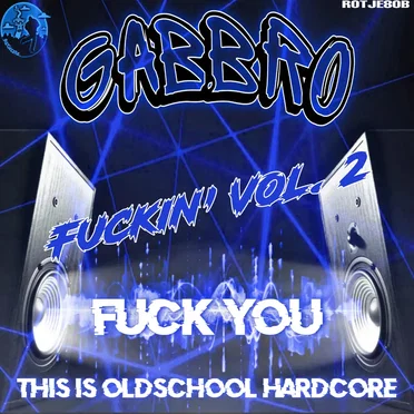 Fuck You: This Is Oldschool Hardcore - Fuckin' Vol. 2