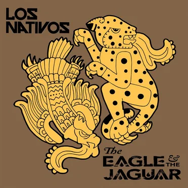The Eagle & the Jaguar by Los Nativos - album cover