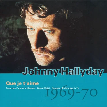 Collection, Volume 11 : Que je t’aime : 1969–70 by Johnny Hallyday - album cover