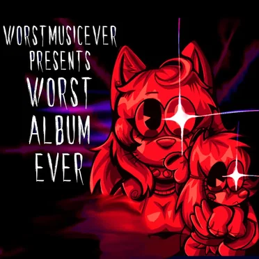 WORST ALBUM EVER by W0RSTMUZ1C3VER! - album cover