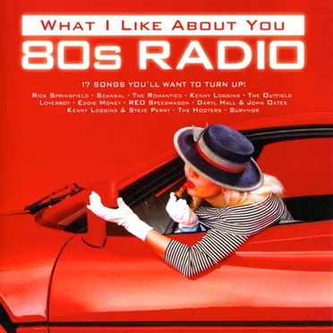 What I Like About You: 80s Radio by Various Artists - album cover