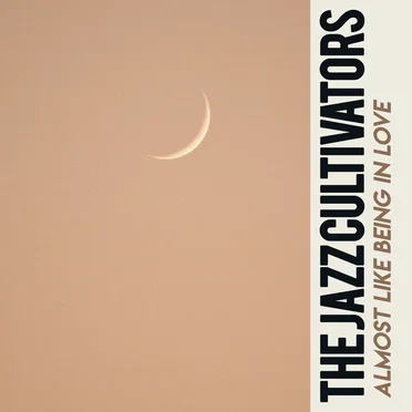 Almost Like Being in Love by The Jazz Cultivators - album cover