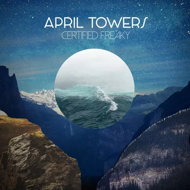 Certified Freaky by April Towers - album cover
