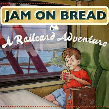 In... A Railcard Adventure by Jam on Bread - album cover