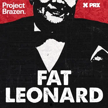 Fat Leonard - The Man Who Corrupted The U.S. Navy by Project Brazen - album cover