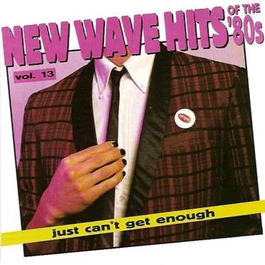Just Can’t Get Enough: New Wave Hits of the ’80s, Volume 13 by Various Artists - album cover
