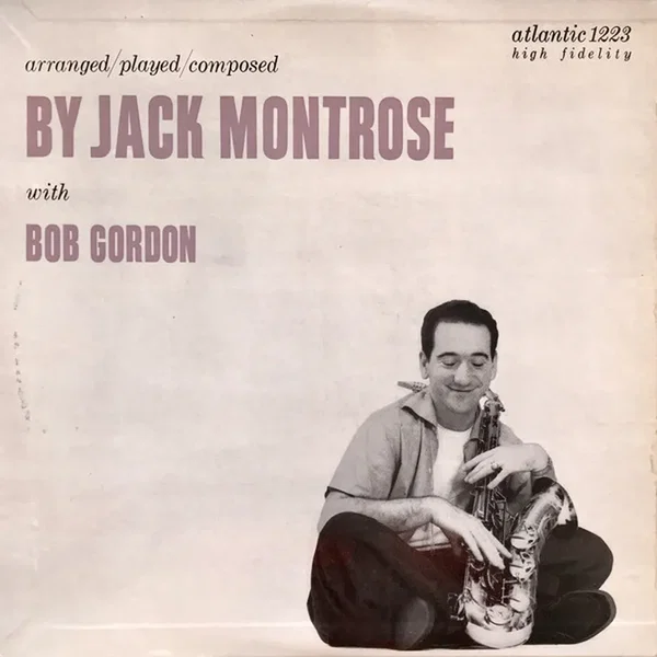 Arranged / Played / Composed by Jack Montrose With Bob Gordon