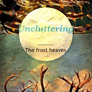 Uncluttering the gutter spouts by The frost heaves and hales. - album cover