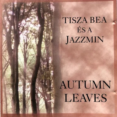 Autumn Leaves by Bea Tisza - album cover