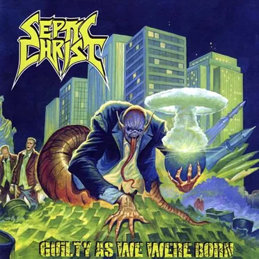 Guilty as We Were Born by Septic Christ - album cover