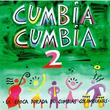 Cumbia cumbia 2: La epoca dorada de cumbias colombianas by Various Artists - album cover