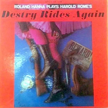 Roland Hanna Plays Harold Rome's "Destry Rides Again"