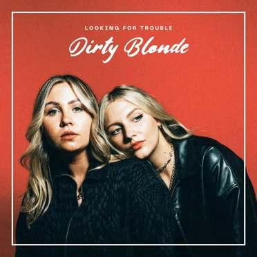 Looking for Trouble by Dirty Blonde - album cover