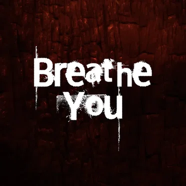 Breathe You