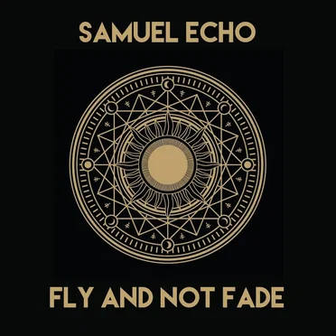 Fly and Not Fade