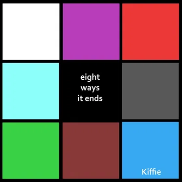 Eight Ways It Ends