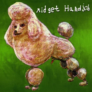 Midnight Snack Break at the Poodle Factory by Midget Handjob - album cover