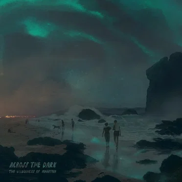 Across the Dark by The Wilderness of Manitoba - album cover
