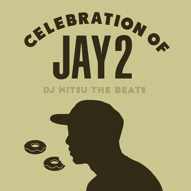Celebration Of Jay 2 by DJ Mitsu The Beats - album cover