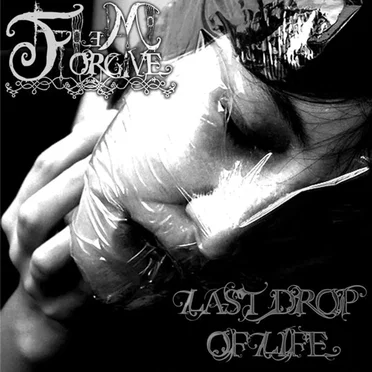 Last Drop of Life by Forgive Me - album cover