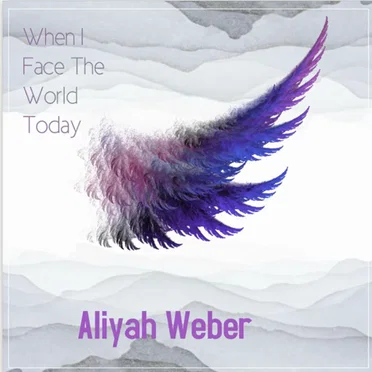 When I Face The World Today by Aliyah Weber - album cover
