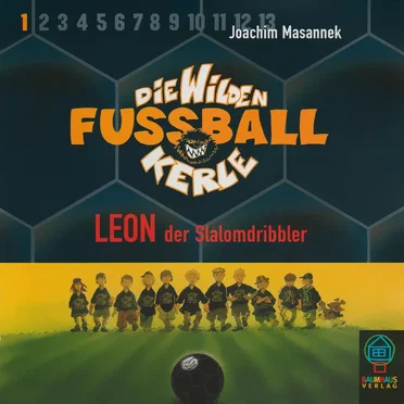 Die Wilden Fußballkerle, Band 1: Leon der Slalomdribbler by Joachim Masannek - album cover