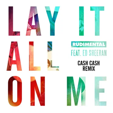 Lay It All on Me (Cash Cash remix)
