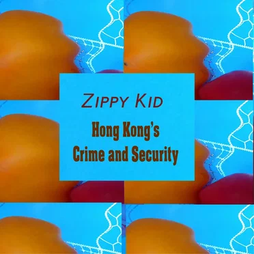 Hong Kong’s Crime and Security